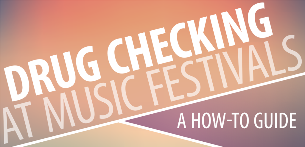 Drug Checking at Music Festivals: A How-To Guide